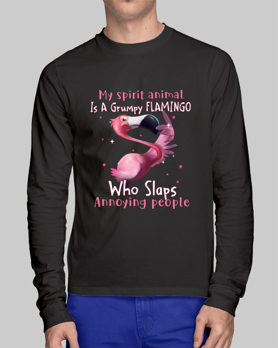 My Spirit Animal Is A Grumpy Flamingo Who Slaps Annoying People Shirt5