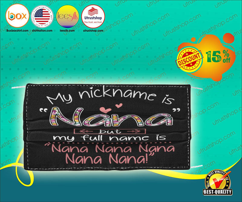 My nickname is nana but my full name is nana face mask