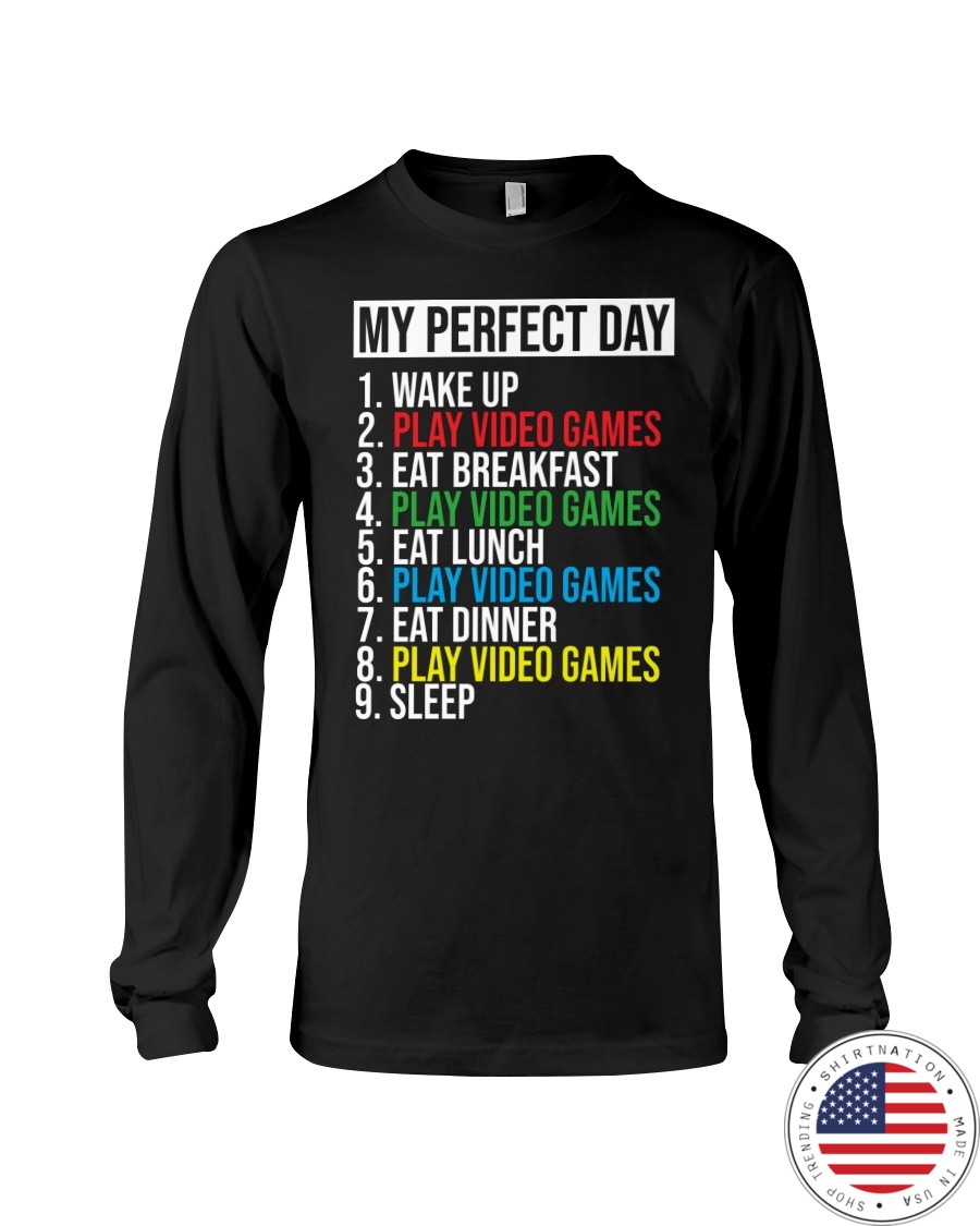 My perfect day wake up play video games shirt