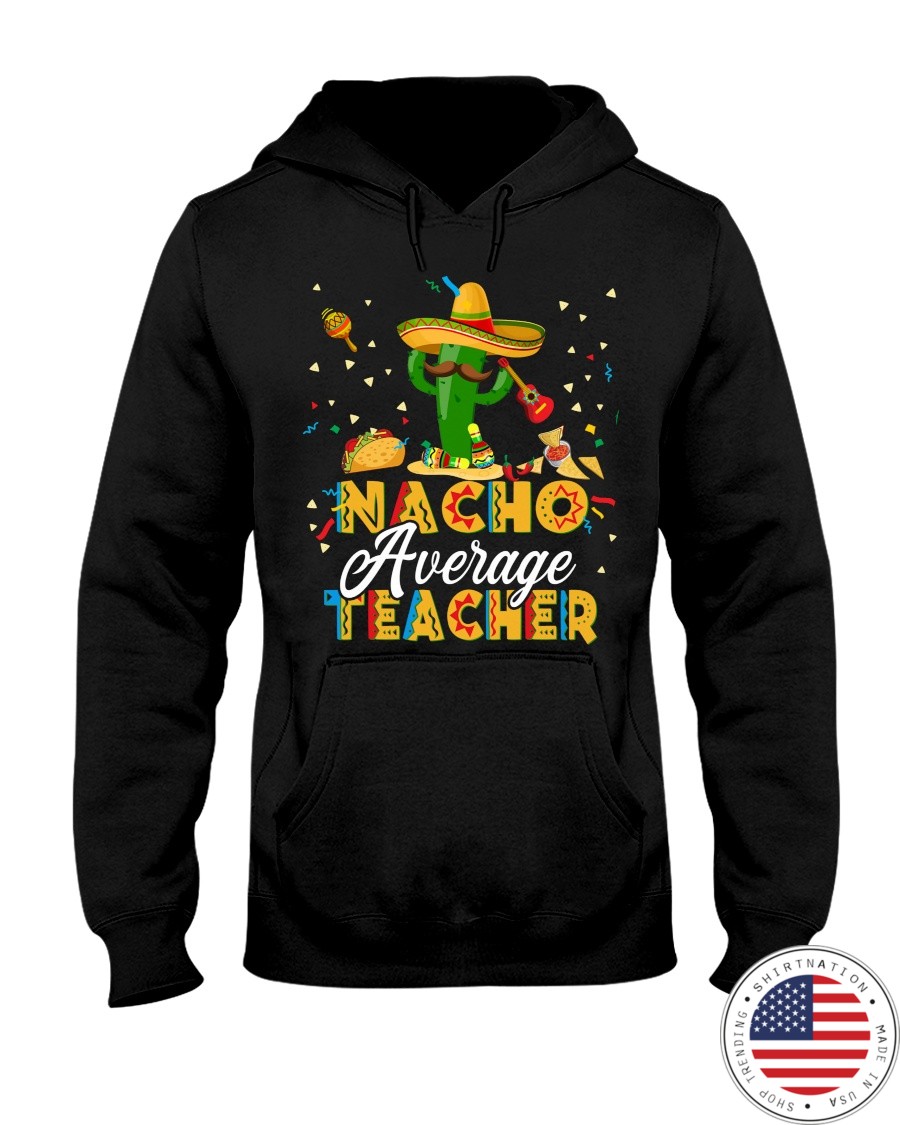 Nacho Average Teacher Shirt3