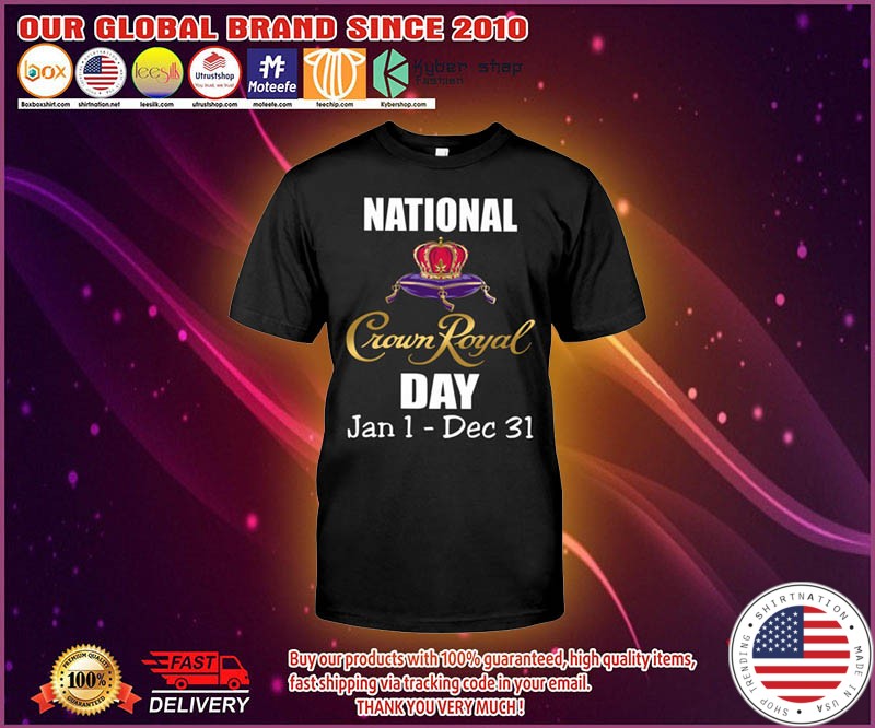 National Crown royal day jan 1 dec 31 shirt 4