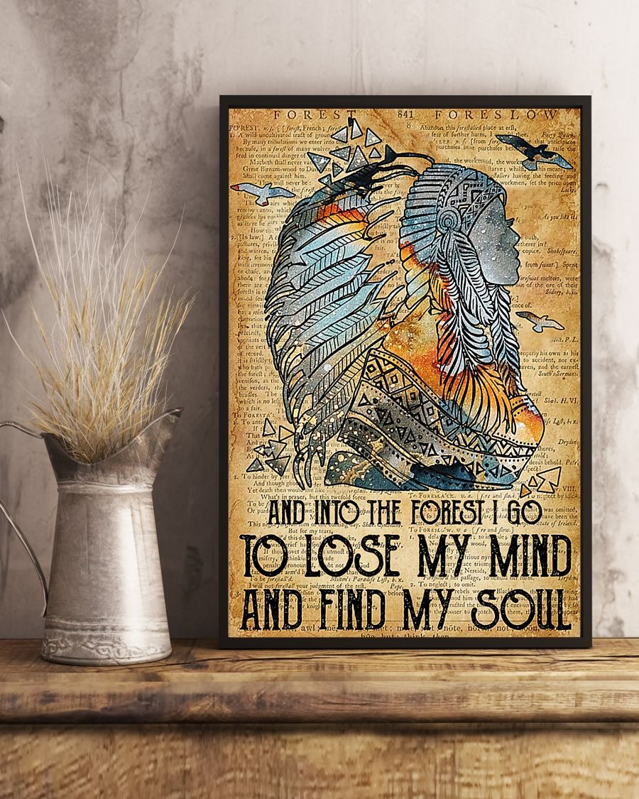 Native American And into the forest I go to lose my mind and find my soul poster
