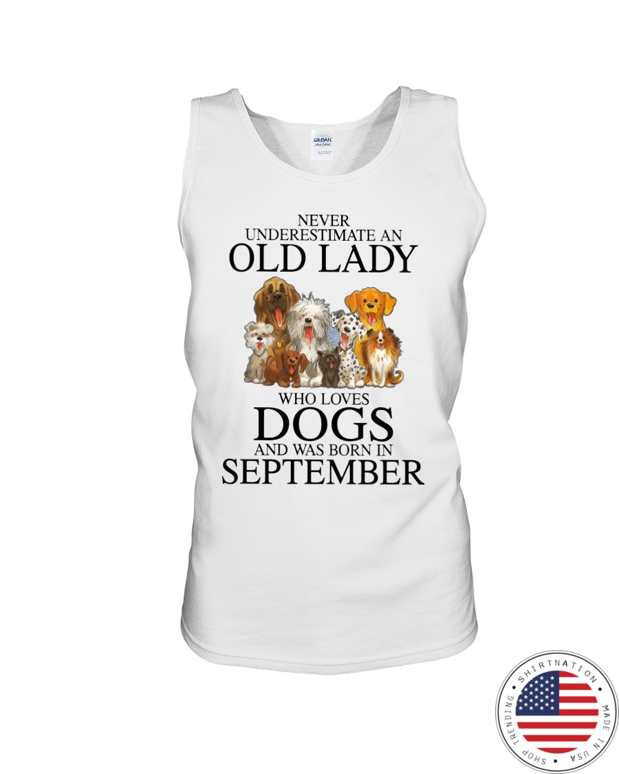 Never Underestimate An Old Lady Who Loves Dogs Shirt9