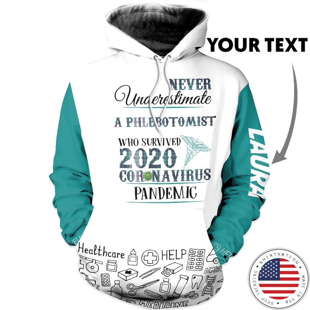 Never underestimate a Phlebotomist survived 2020 coronavirus pandemic custom name 3d hoodie