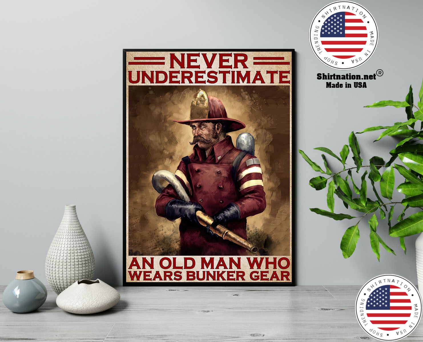 Never underestimate an old man who wears bunker gear poster 13