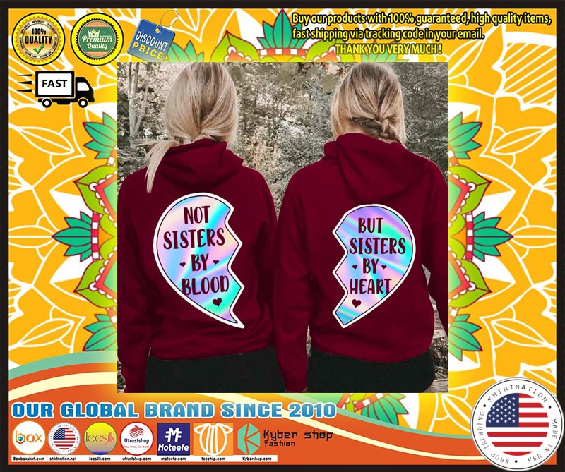 Not sisters by blood and but sisters by heart 3D hoodie 4