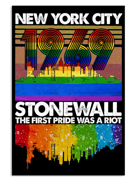 New York city 1969 stonewall the first pride was a riot poster