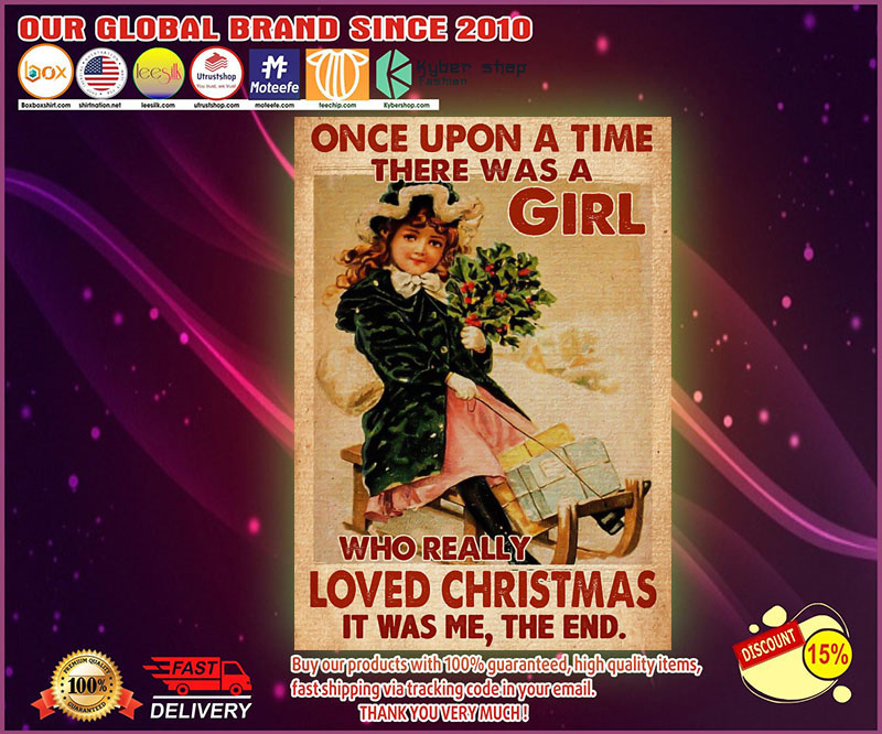 Once upon a time there was a girl who really loved christmas poster