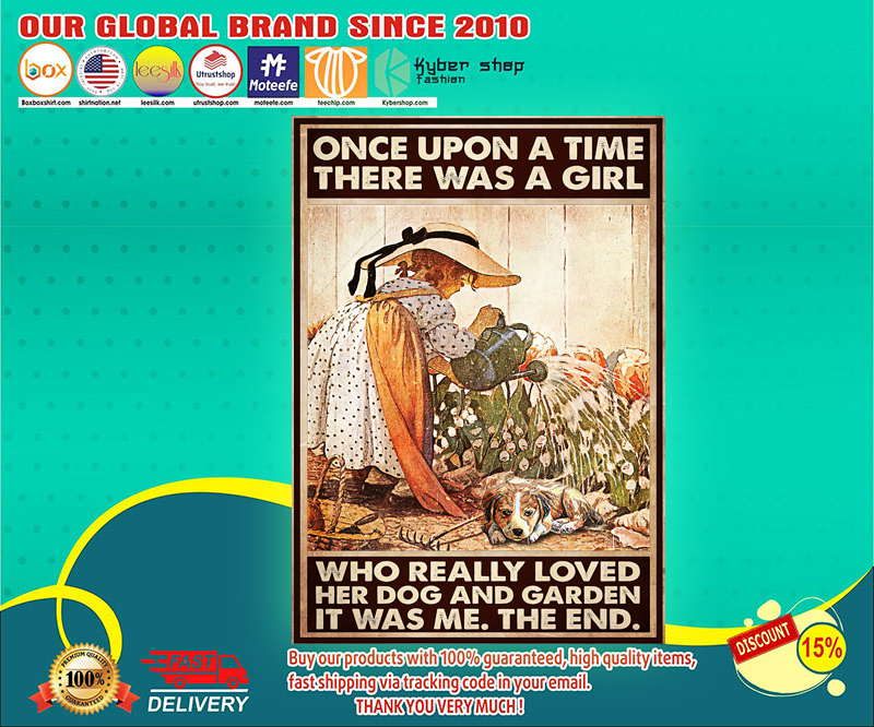 Once upon a time there was a girl who really loved her dog and garden poster 1