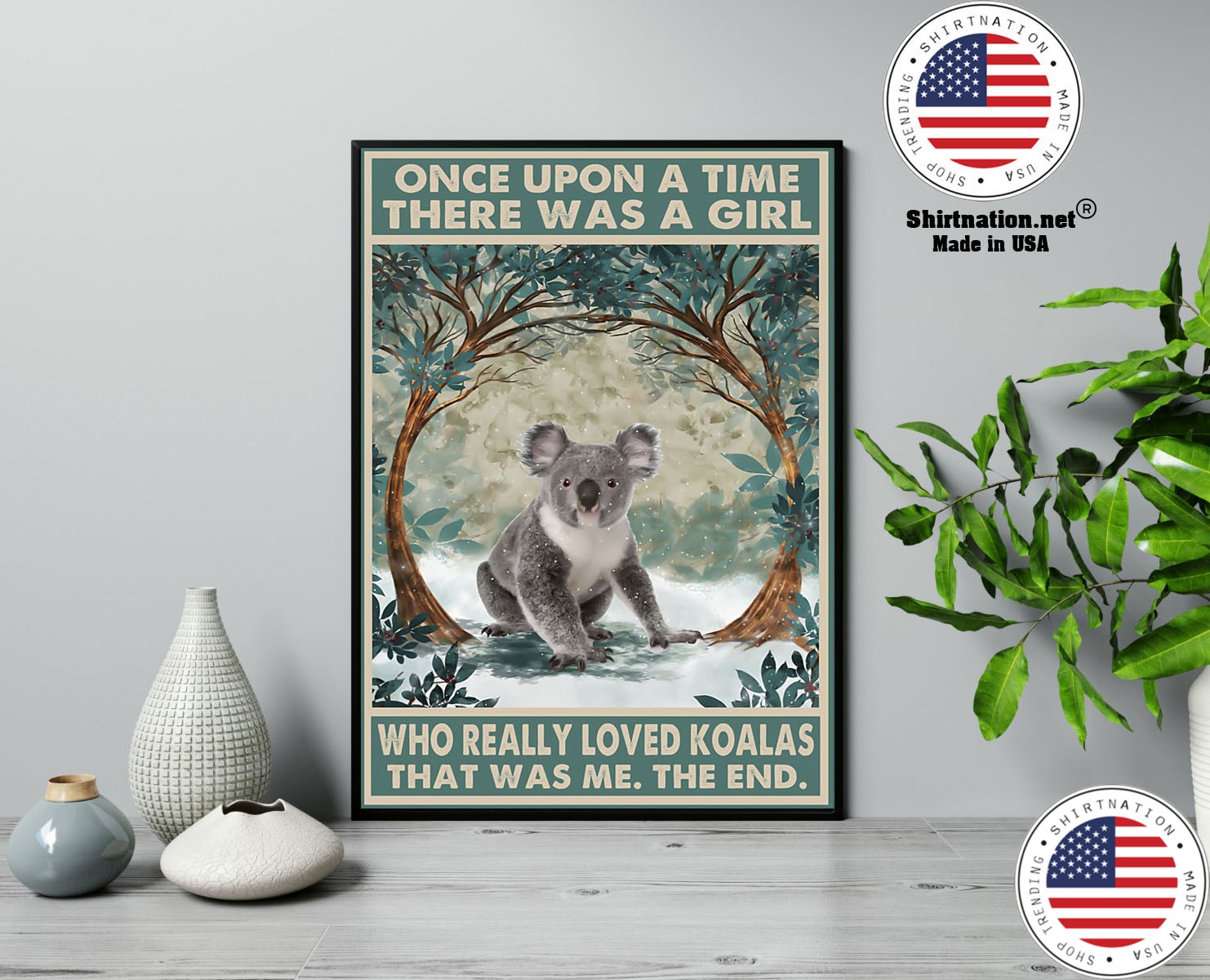 Once upon a time there was a girl who really loved koalas poster 13
