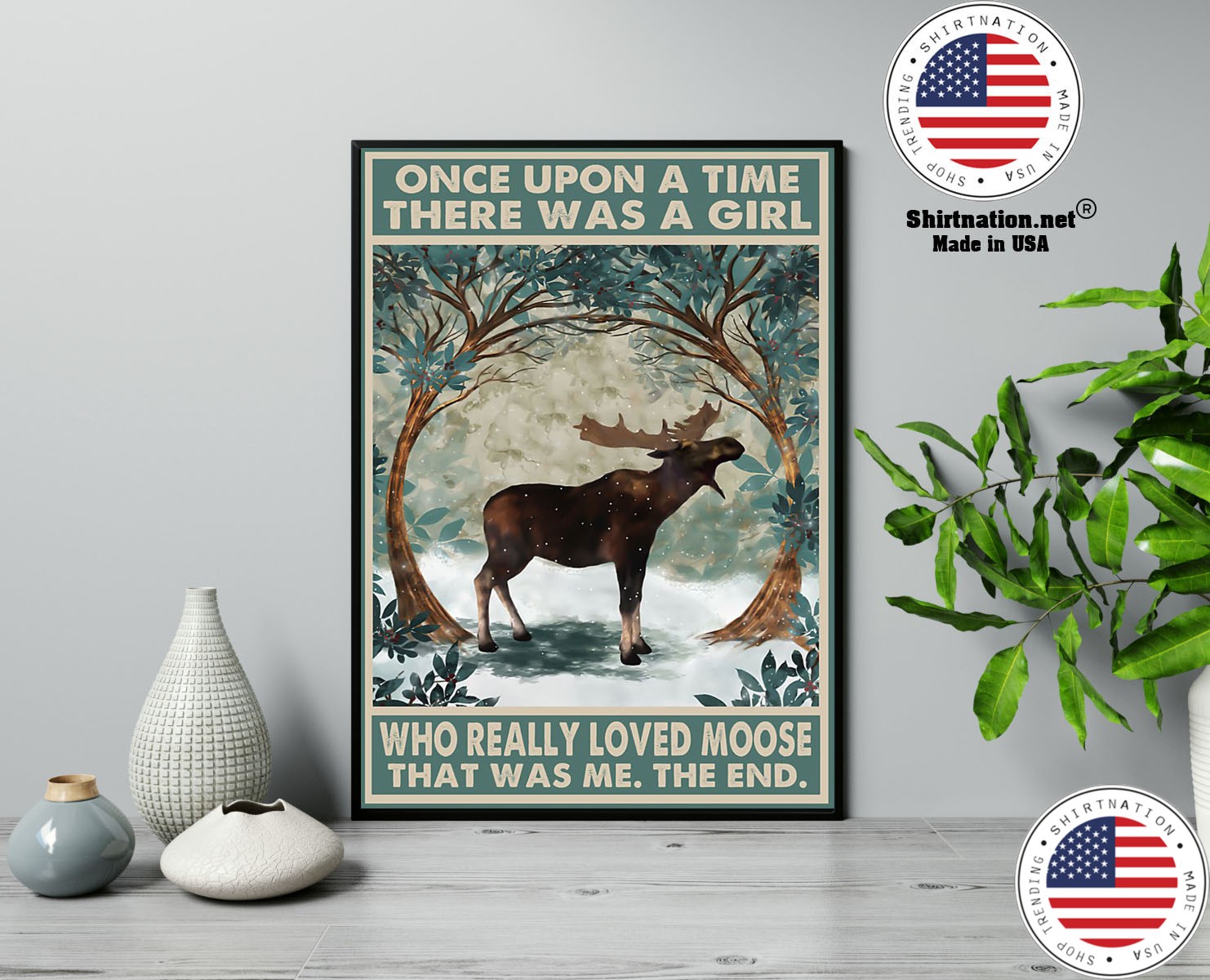 Once upon a time there was a girl who really loved moose poster 13