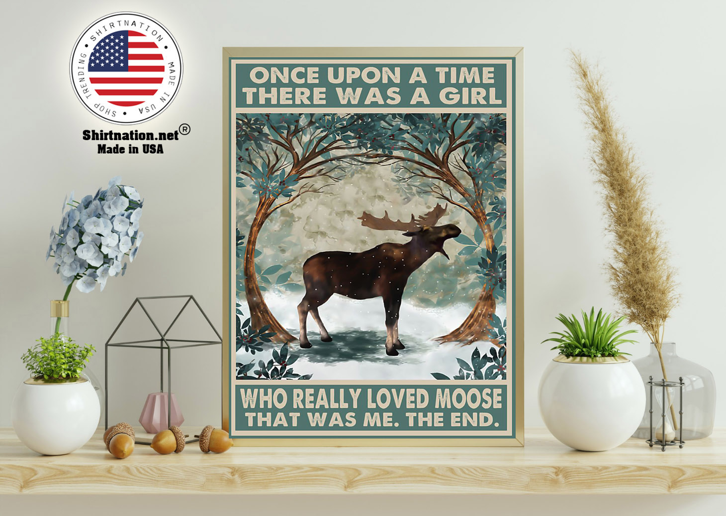 Once upon a time there was a girl who really loved moose poster 15
