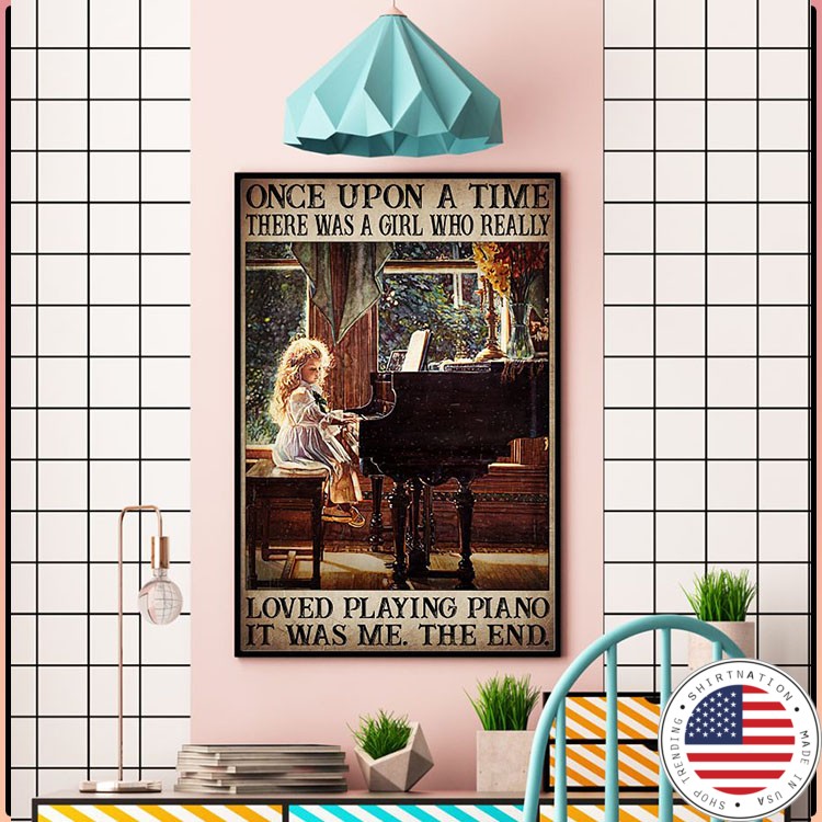 Once upon a time there was a girl who really loved playing piano poster5