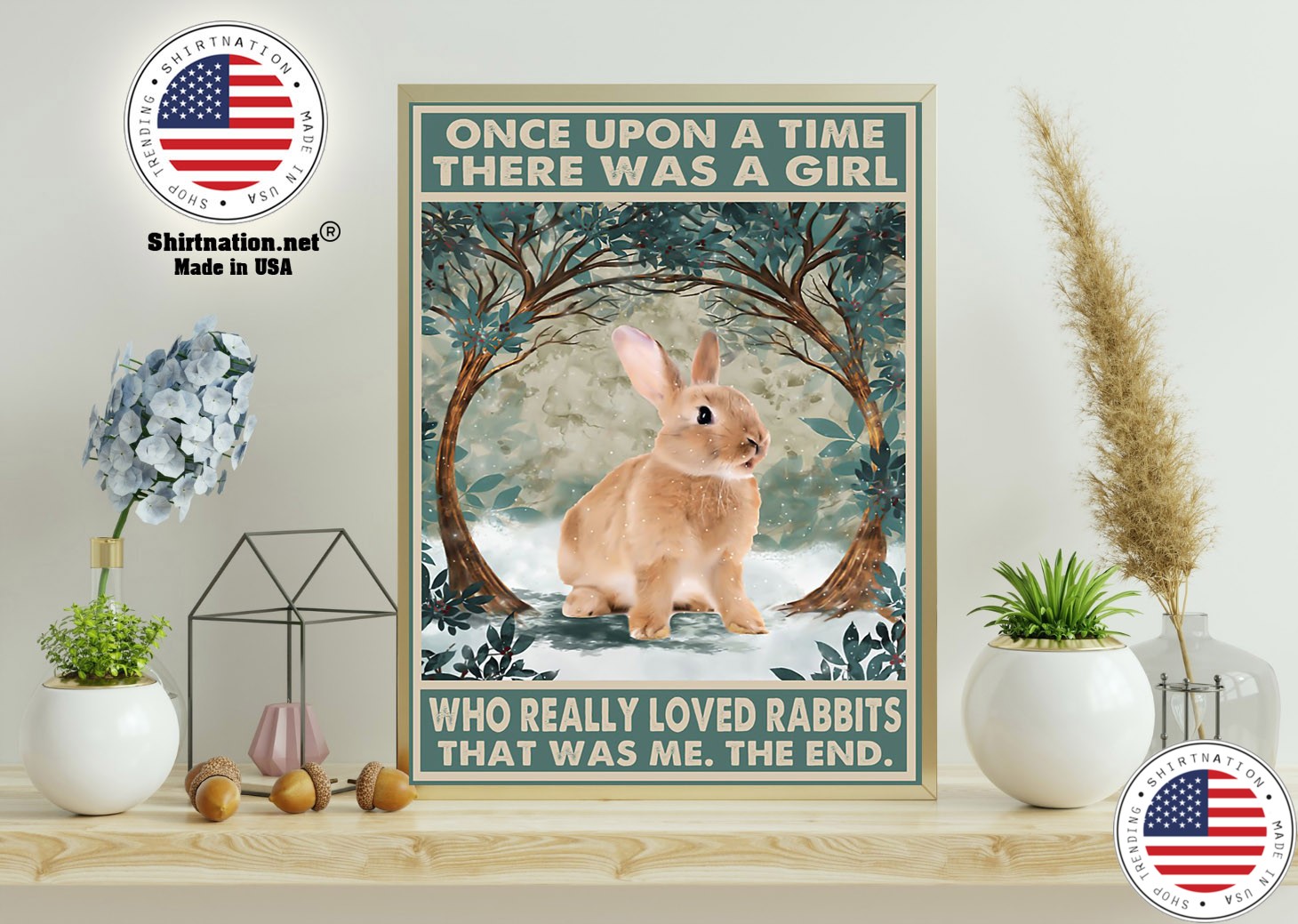 Once upon a time there was a girl who really loved rabbits poster