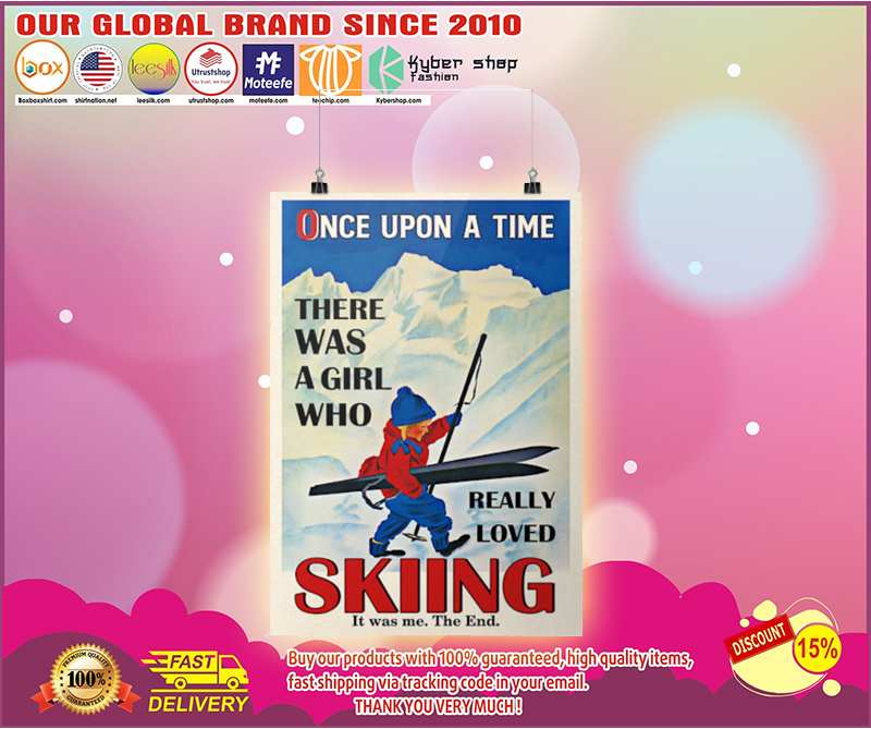Once upon a time there was a girl who really loved skiing poster