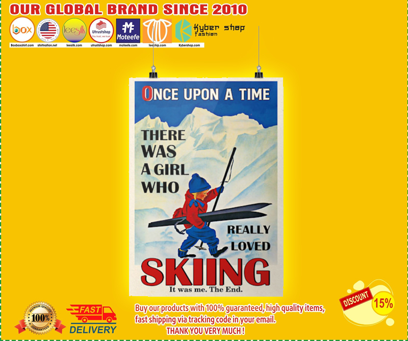 Once upon a time there was a girl who really loved skiing poster