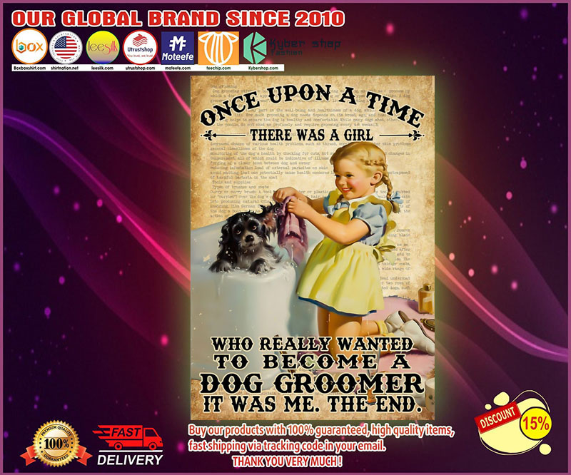 Once upon a time there was a girl who really wanted to become a dog groomer poster