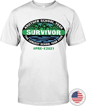 PRE K 2021 Another School Year Survivor The Longest School Year Evenr Shirt