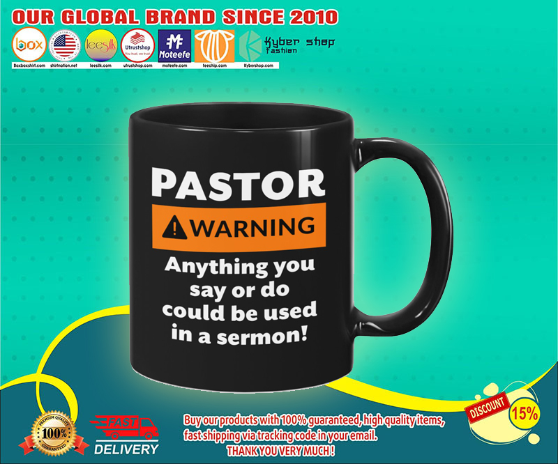 Pastor warning anything you say or do could be used in a sermon mug 1