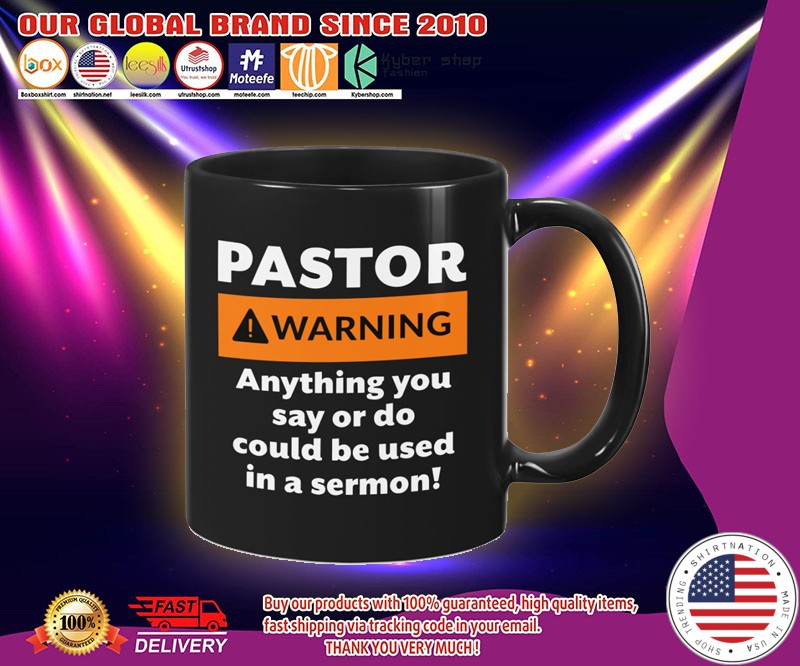 Pastor warning anything you say or do could be used in a sermon mug 3