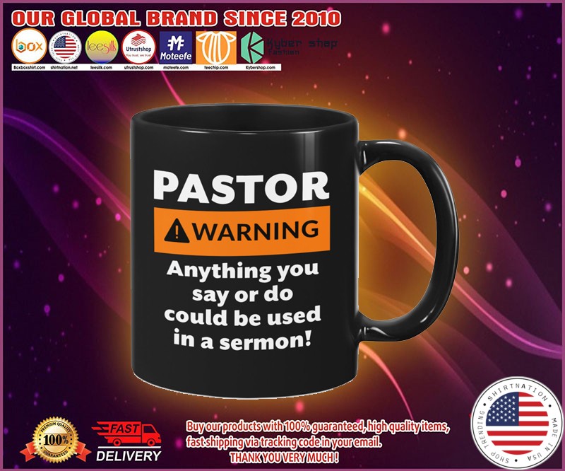 Pastor warning anything you say or do could be used in a sermon mug 4