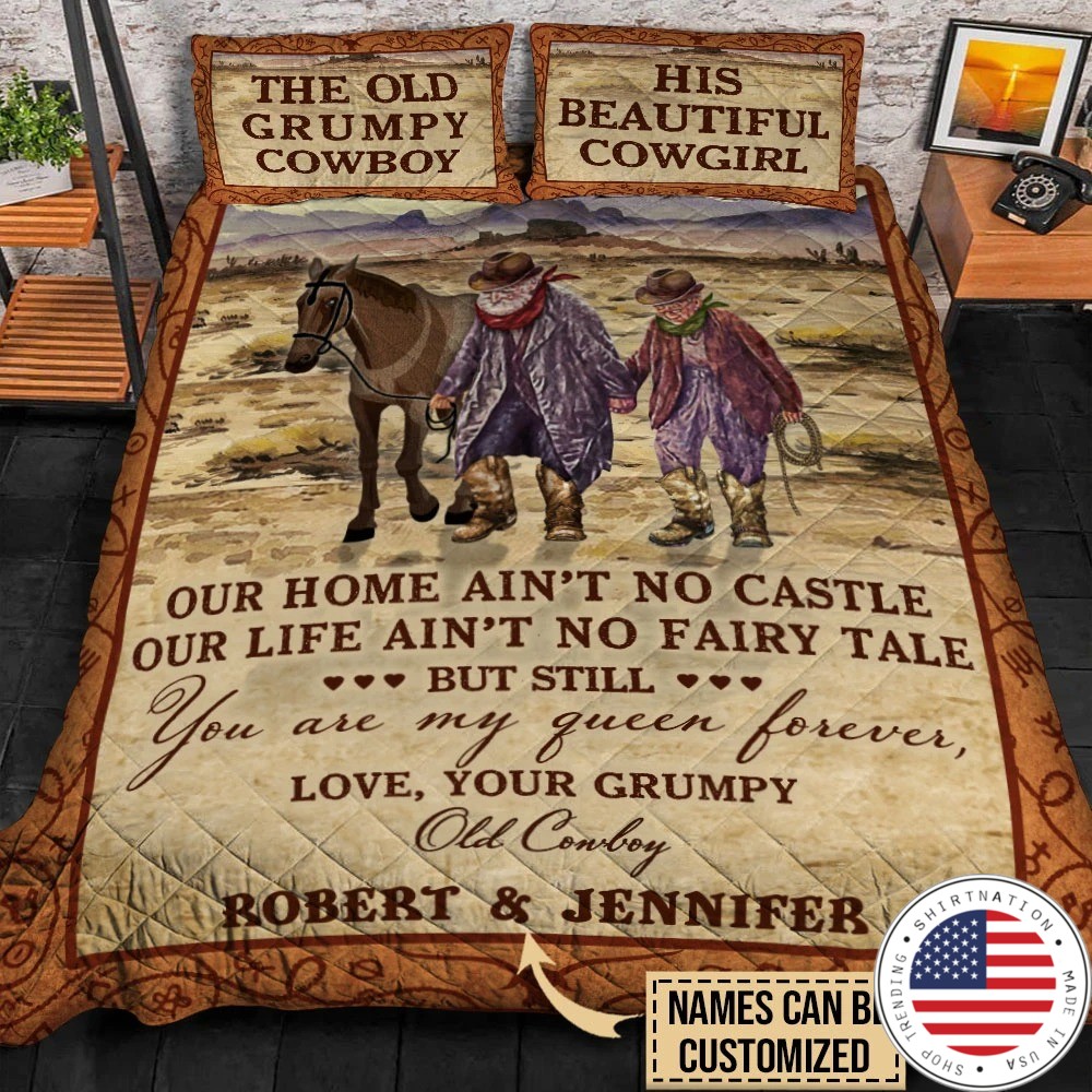 Personalized the old Grumpy cowboy and his beautiful cowgirl out home aint no castle bedding set 3