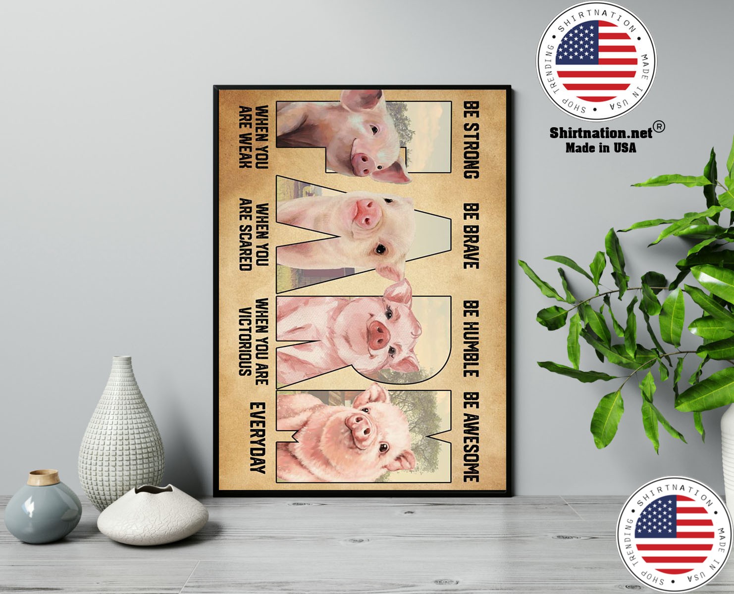 Pig farm be strong be brave be humble be awesome poster 13