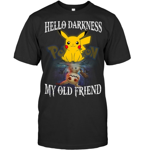 Pikachu Hello darkness my old friend shirt as
