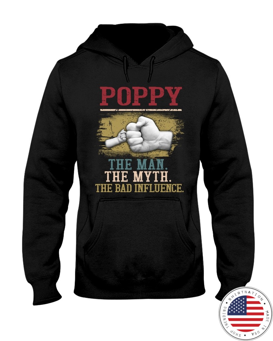 Poppy The Man The Myth The Bad Influence Shirt1