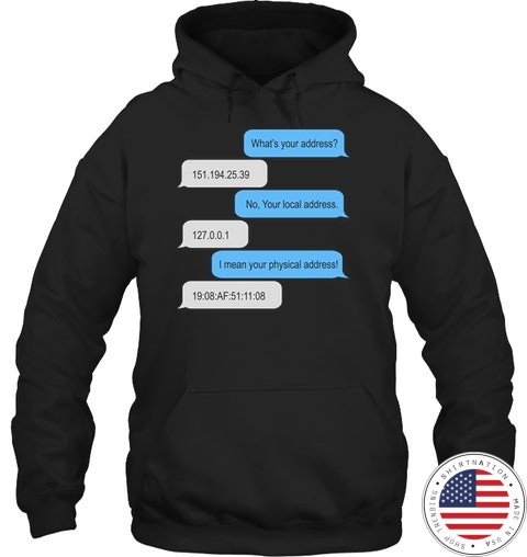 Programmer Whats Your Address no Your Local Address Shirt 6