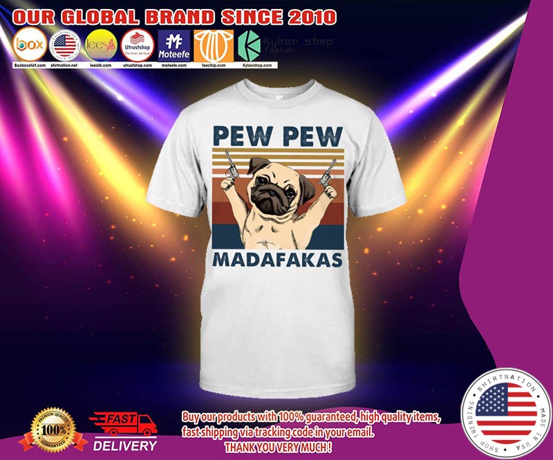 Pug Pew pew madafakas shirt 3
