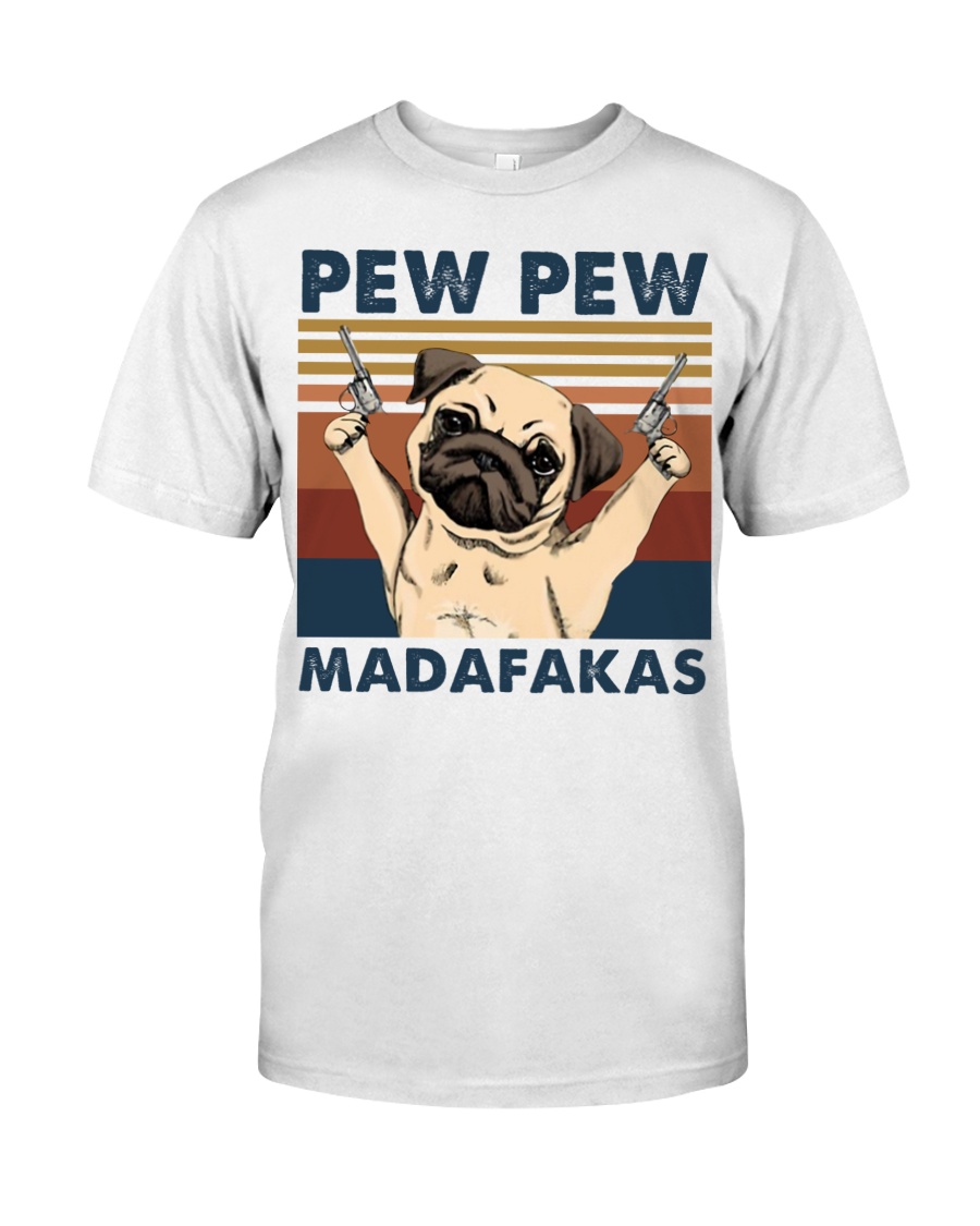 Pug Pew pew madafakas shirt as