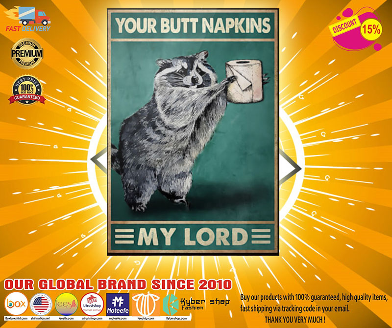 Raccoon your butt napkins my lord poster