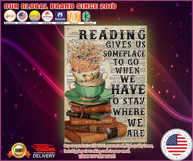 Reading gives us someplace to go when we have to stay where we are poster