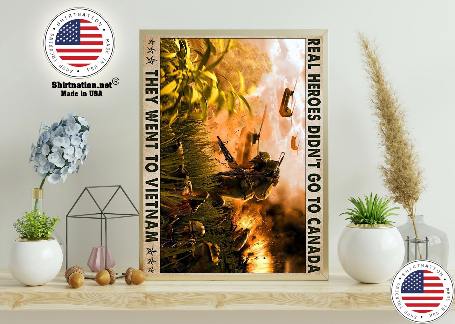 Real heroes didnt go to canada they went to Vietnam poster 15 1