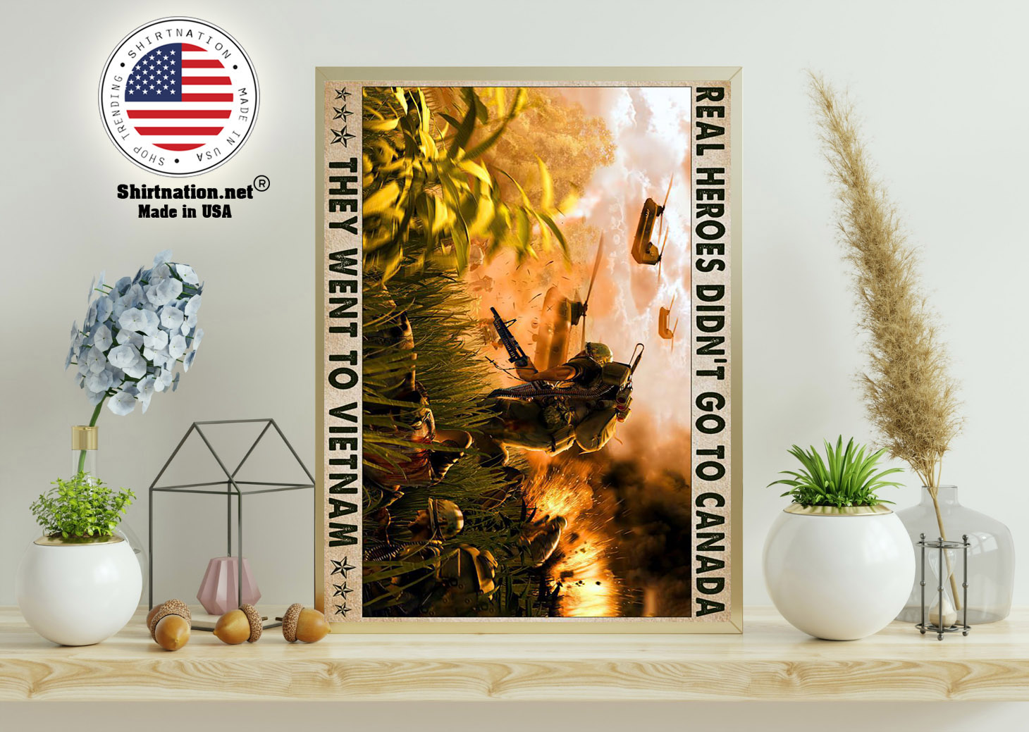 Real heroes didnt go to canada they went to Vietnam poster 15