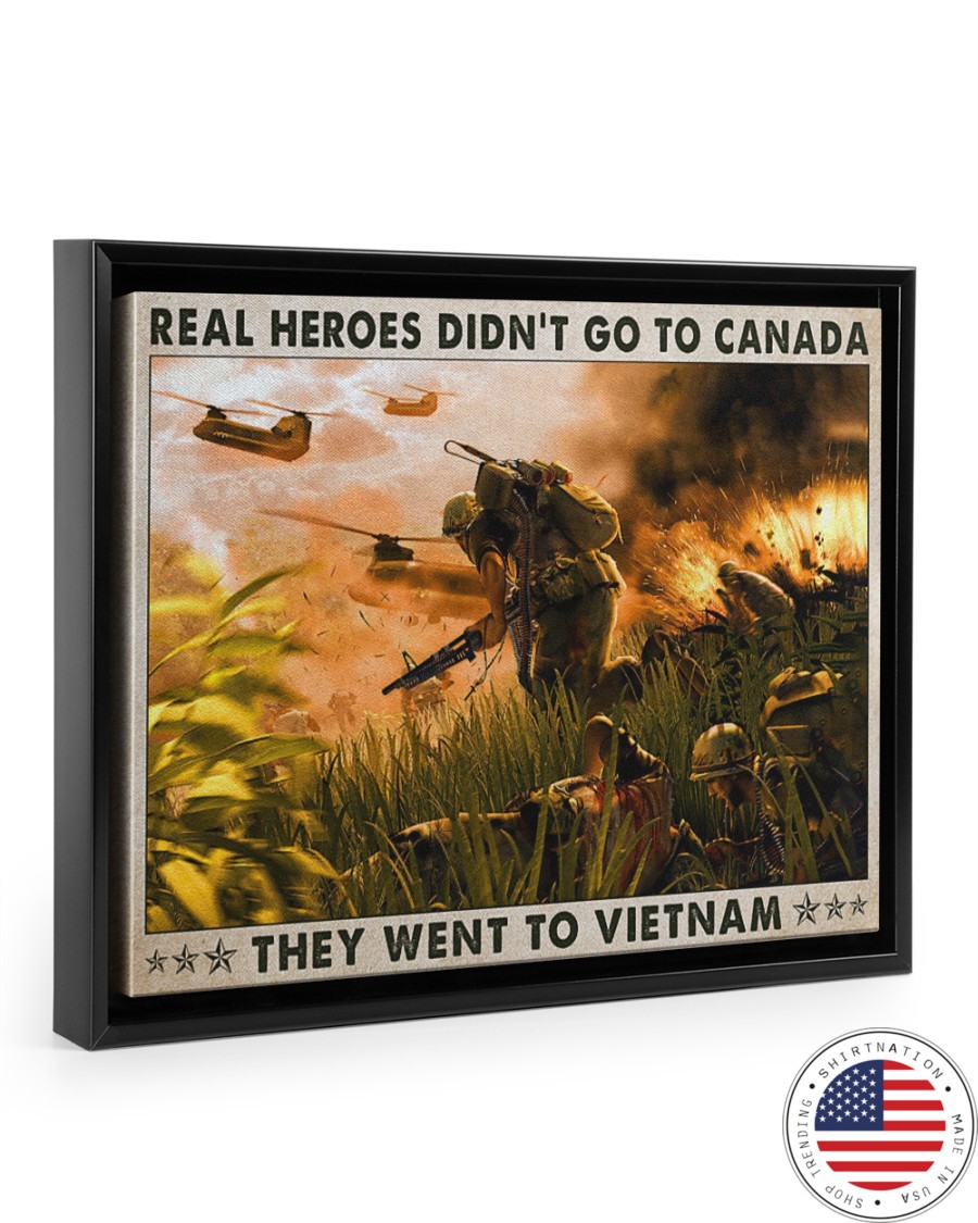 Real heroes didnt go to canada they went to vietnam poster6