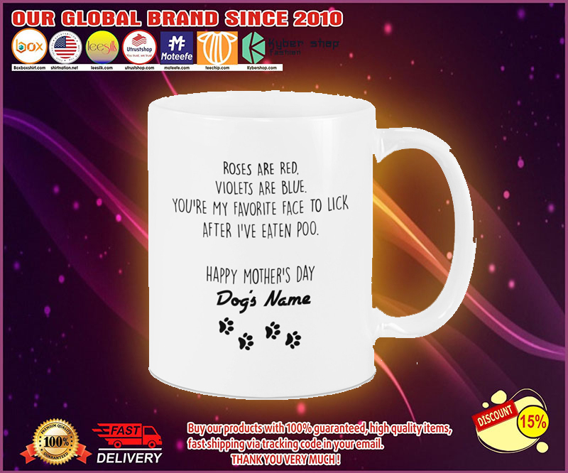 Roses are red violets are blue youre my favorite face to lick Happy mothers day mug 1