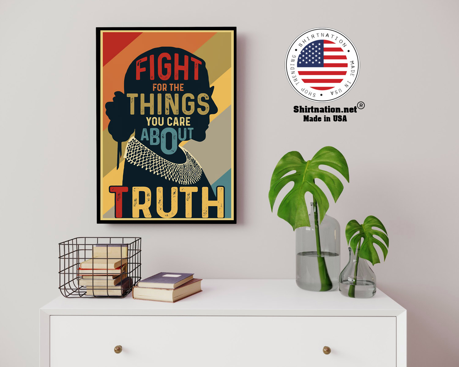Ruth Fight for the things you care about truth poster 14