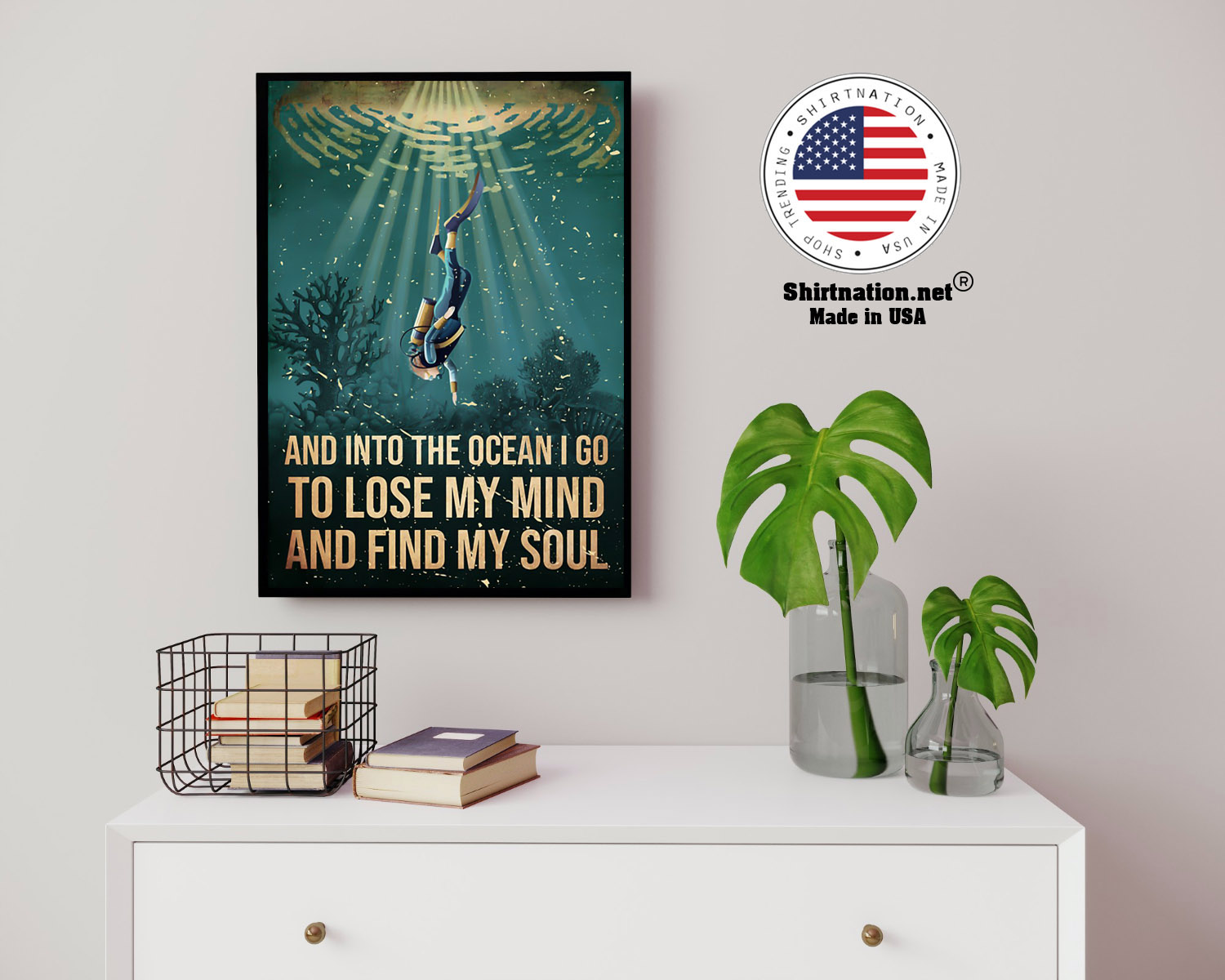 Scuba diving and into the ocean I go to lose my mind and find my soul poster 14