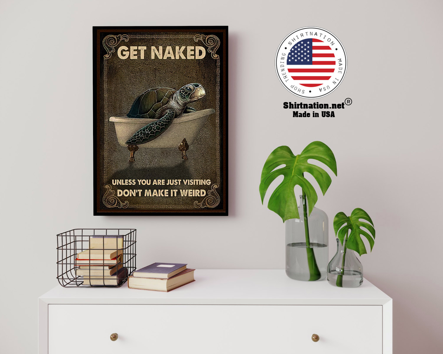 Sea turtle get naked unless you are just visiting dont make it weird poster 14