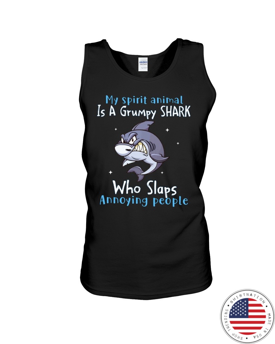 Shark My Spirit Animal is a Grumpy Shark who Slaps Annoying People Shirt12