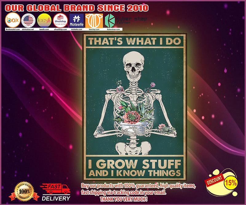 Skeletion Garden that's what I do I grow stuff and I know things poster