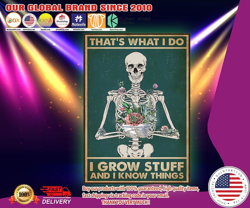 Skeletion Garden that's what I do I grow stuff and I know things poster