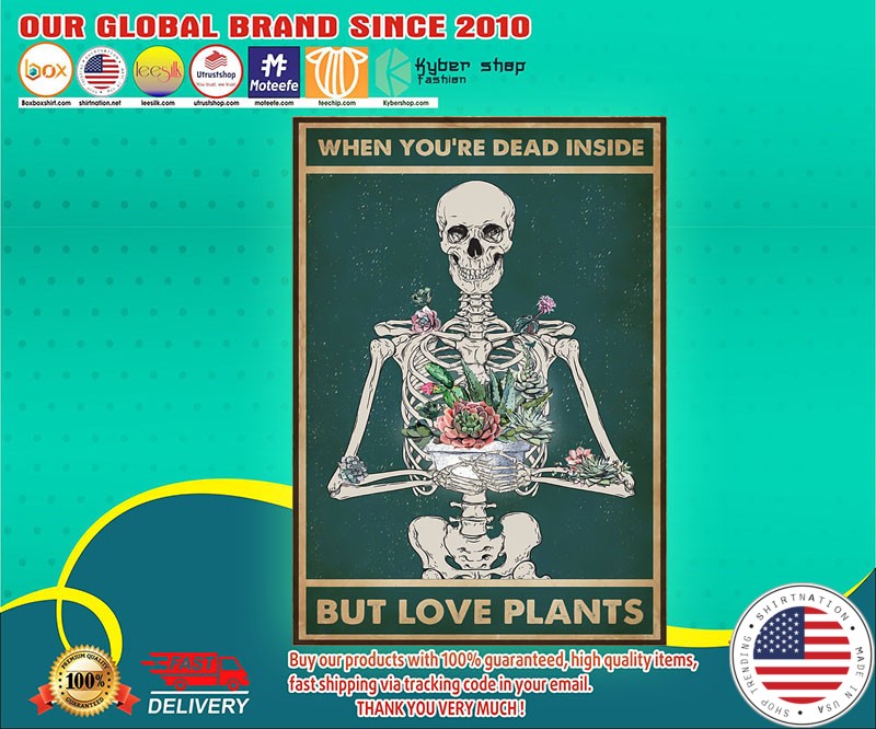 Skeleton When you're dead inside but love plants poster