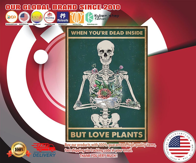 Skeleton When you're dead inside but love plants poster