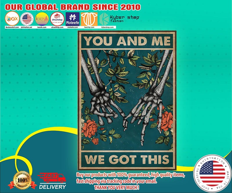 Skeleton you and me we got this poster