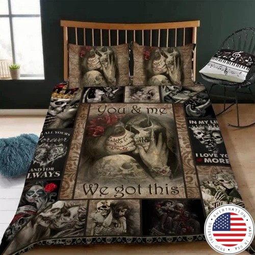 Skull You and me we got this bedding set2