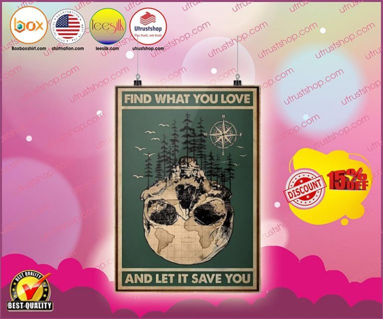 Skull find what you love and let it save you poster