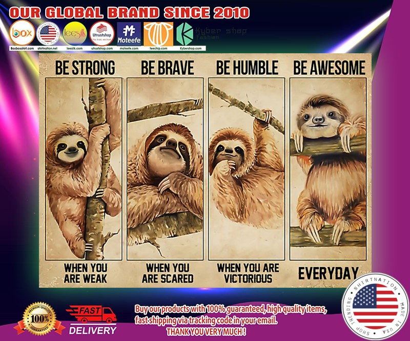 Sloth be strong be brave be humble be awesome poster 2